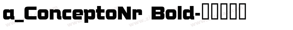 a_ConceptoNr Bold字体转换